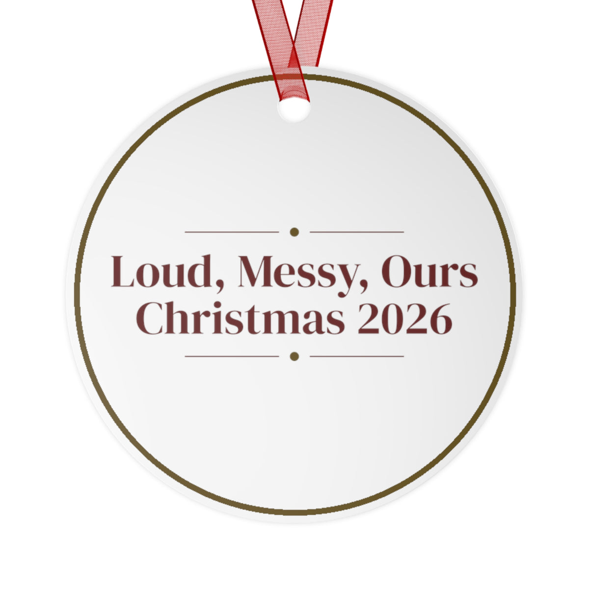 Christmas Ornament Loud Messy Ours Christmas 2026 Family Keepsake