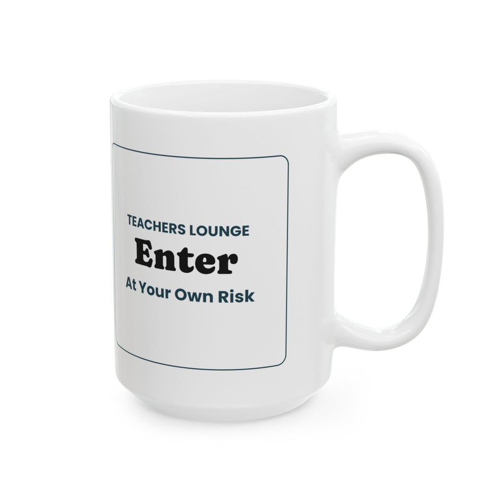 Funny Teacher Coffee Mug Teachers Lounge Sign For Teachers