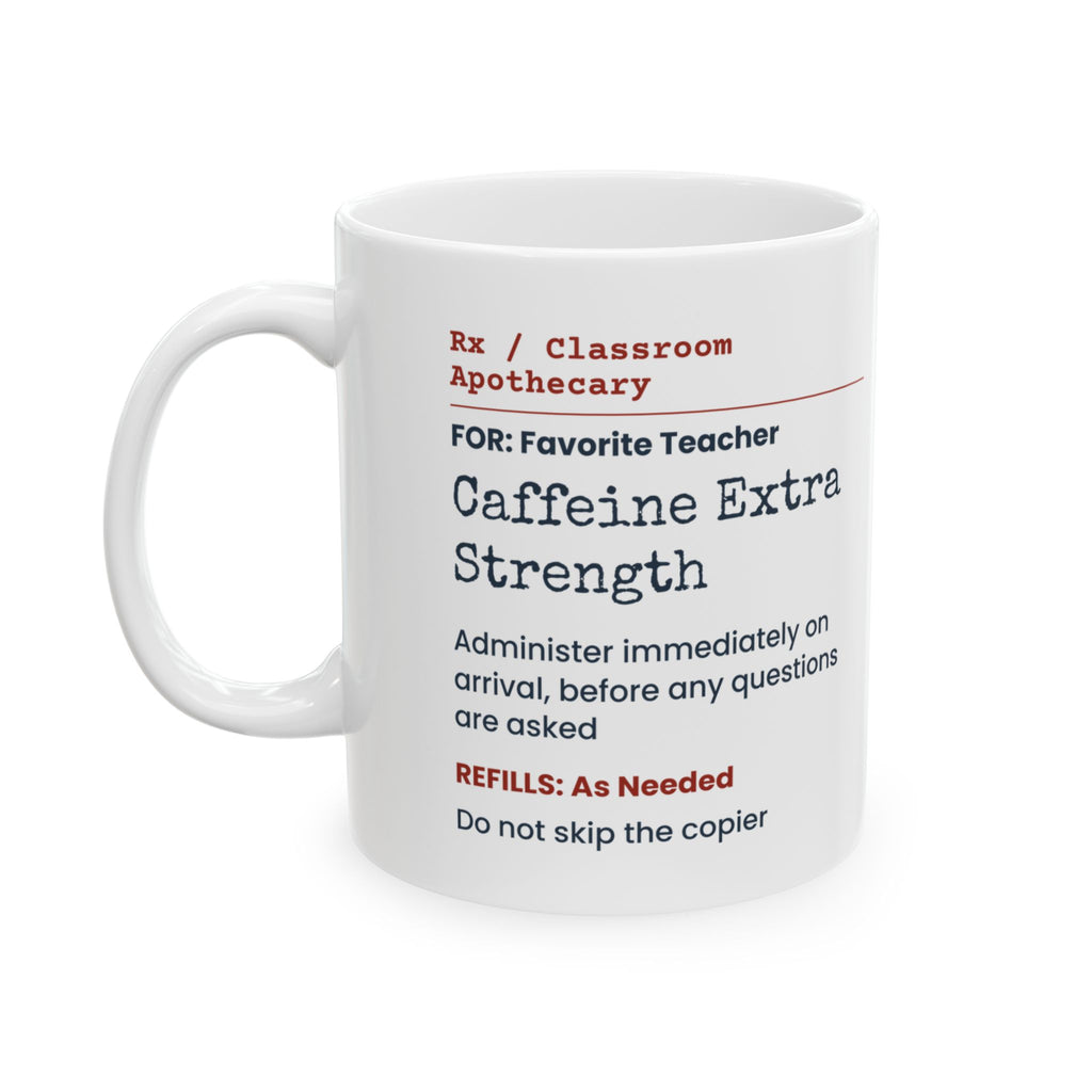 Funny Teacher Coffee Mug Caffeine Extra Strength For Teachers