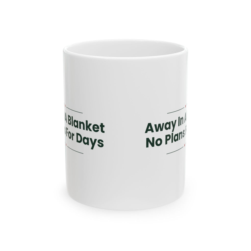 Cozy Christmas Coffee Mug Away In A Blanket No Plans For Days