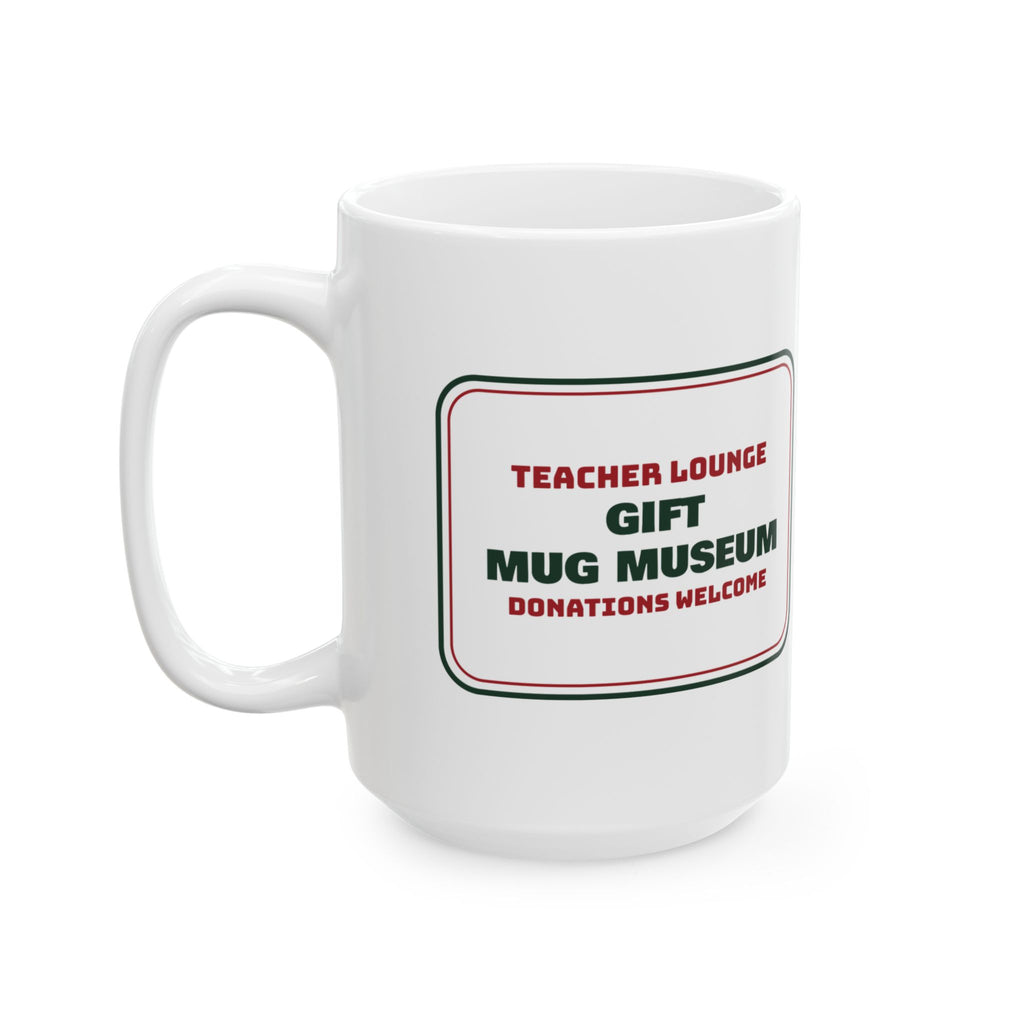 Funny Christmas Coffee Mug Gift Mug Museum Donations Welcome Sign