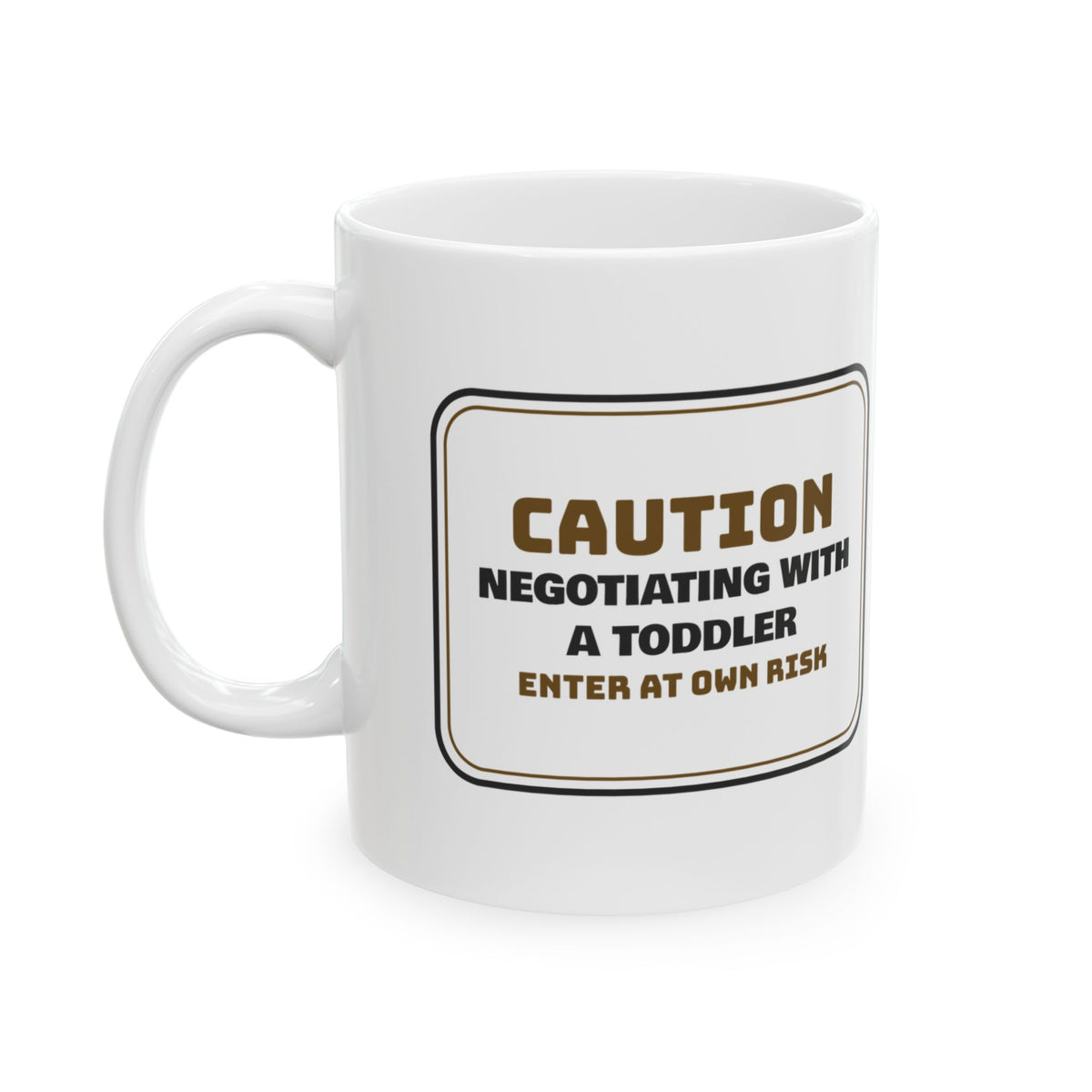 Funny Mom Sign Coffee Mug Negotiating With Toddler For Wife