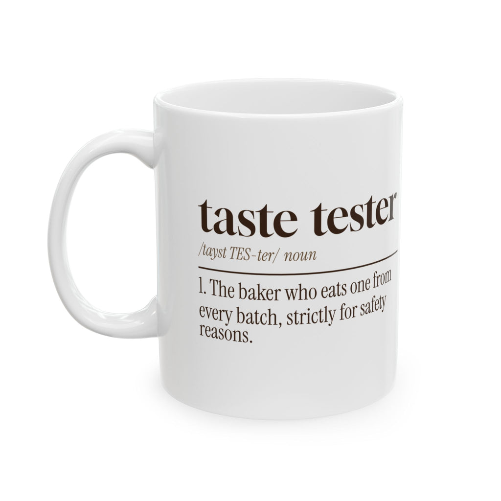 Funny Baking Coffee Mug Taste Tester For Safety Reasons Definition