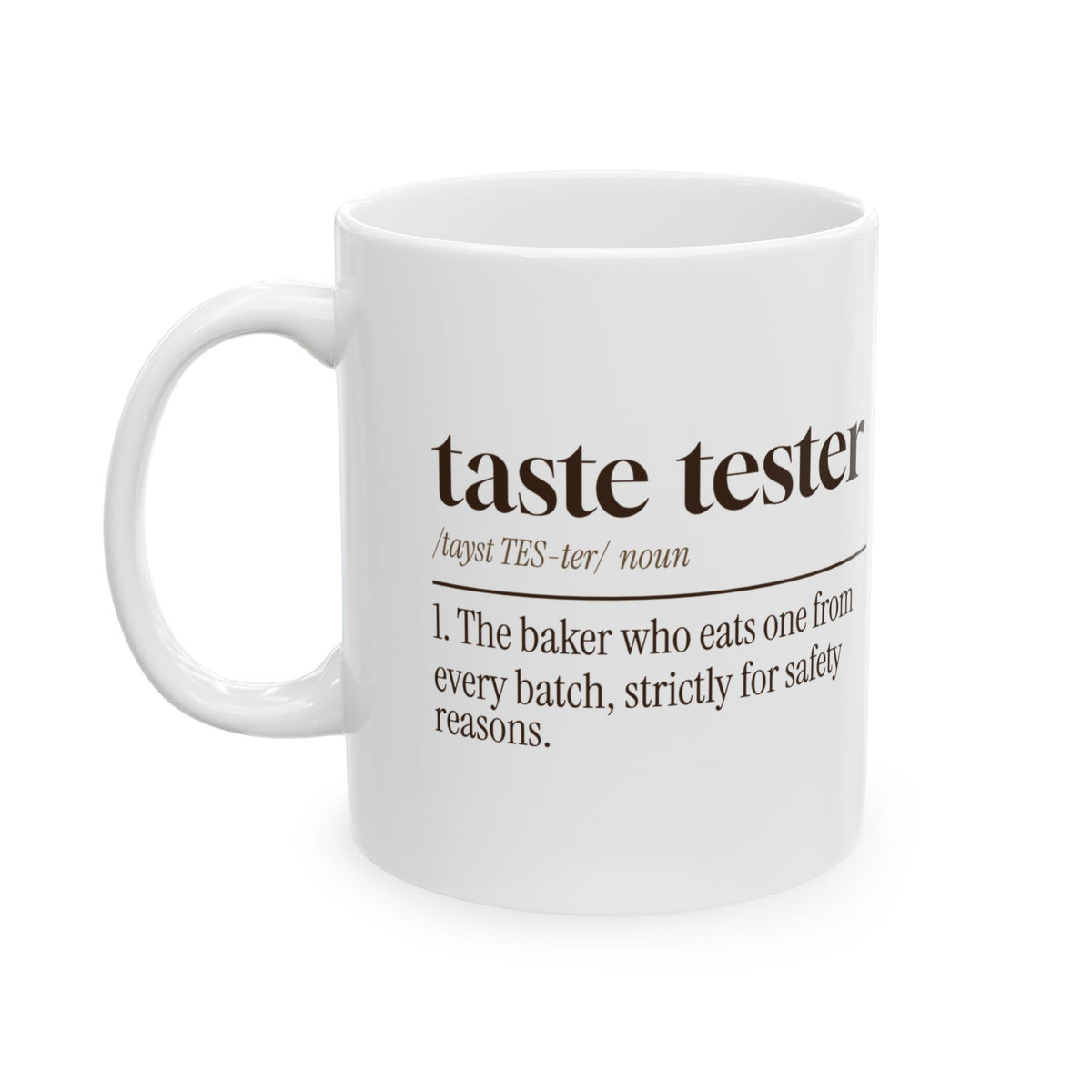 Funny Baking Coffee Mug Taste Tester For Safety Reasons Definition