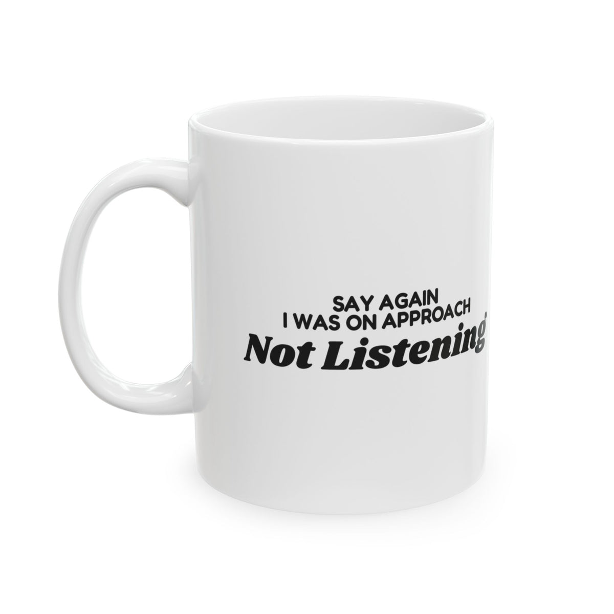 Pilot Coffee Mug Say Again I Was On Approach