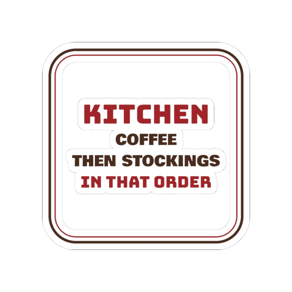 Funny Christmas Sticker Coffee Then Stockings In That Order