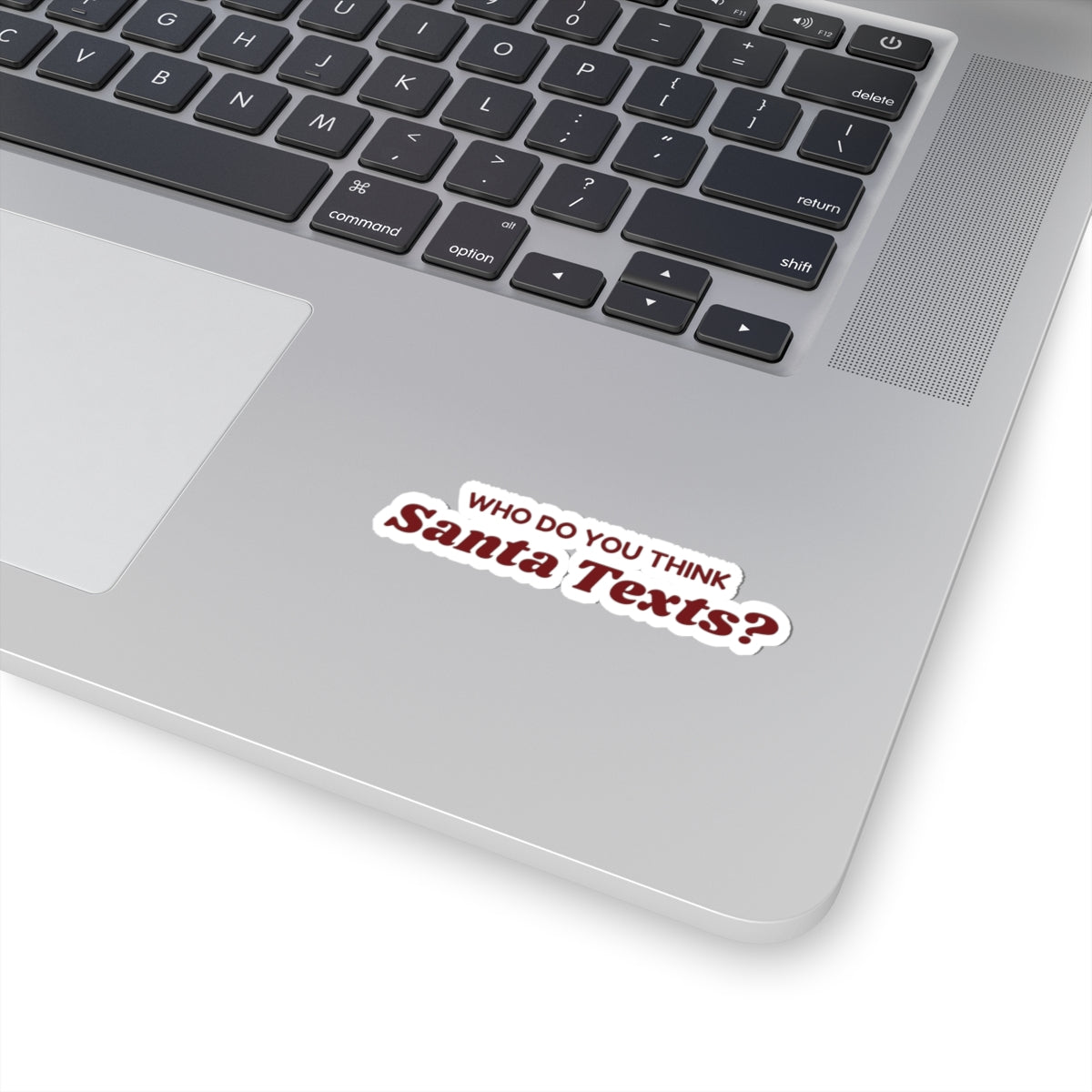 Funny Christmas Sticker Who Do You Think Santa Texts For Mom