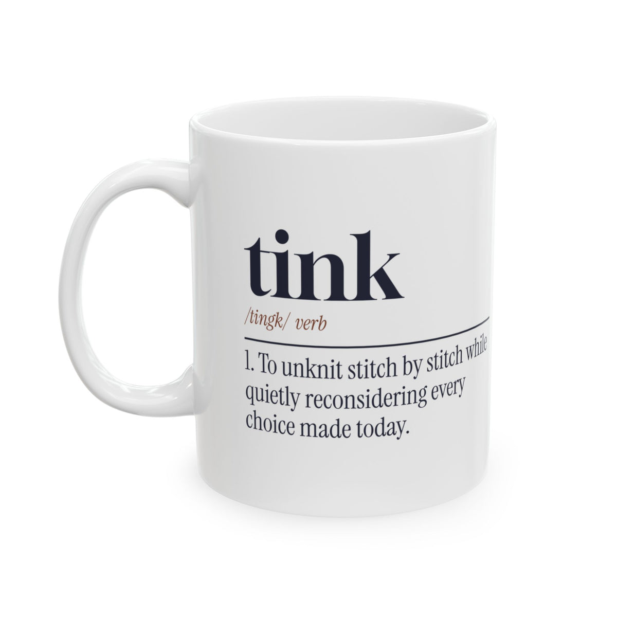 Funny Knitting Mug Tink Unknitting Dictionary Definition For Knitters