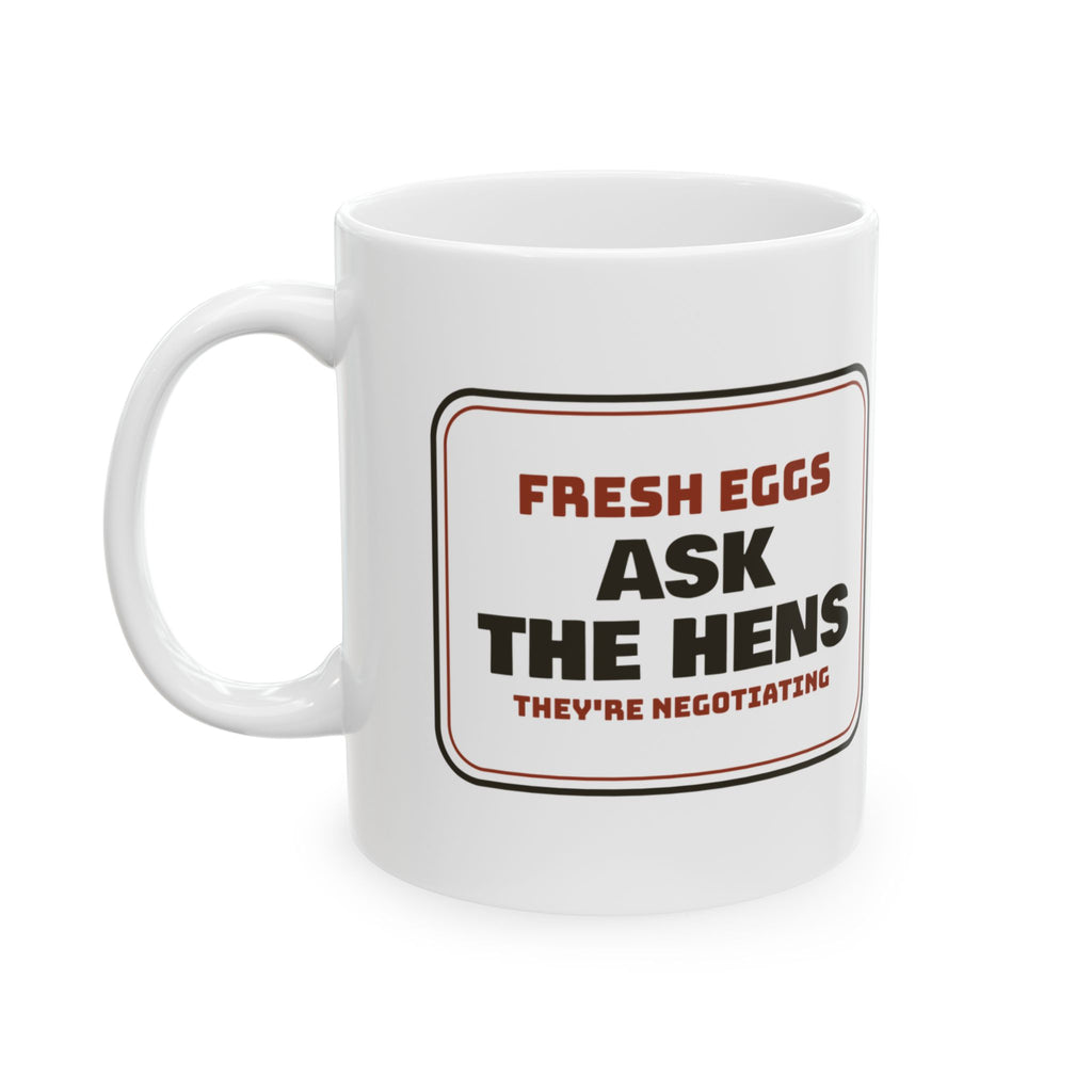 Funny Chicken Coffee Mug Fresh Eggs Sign Ask The Hens