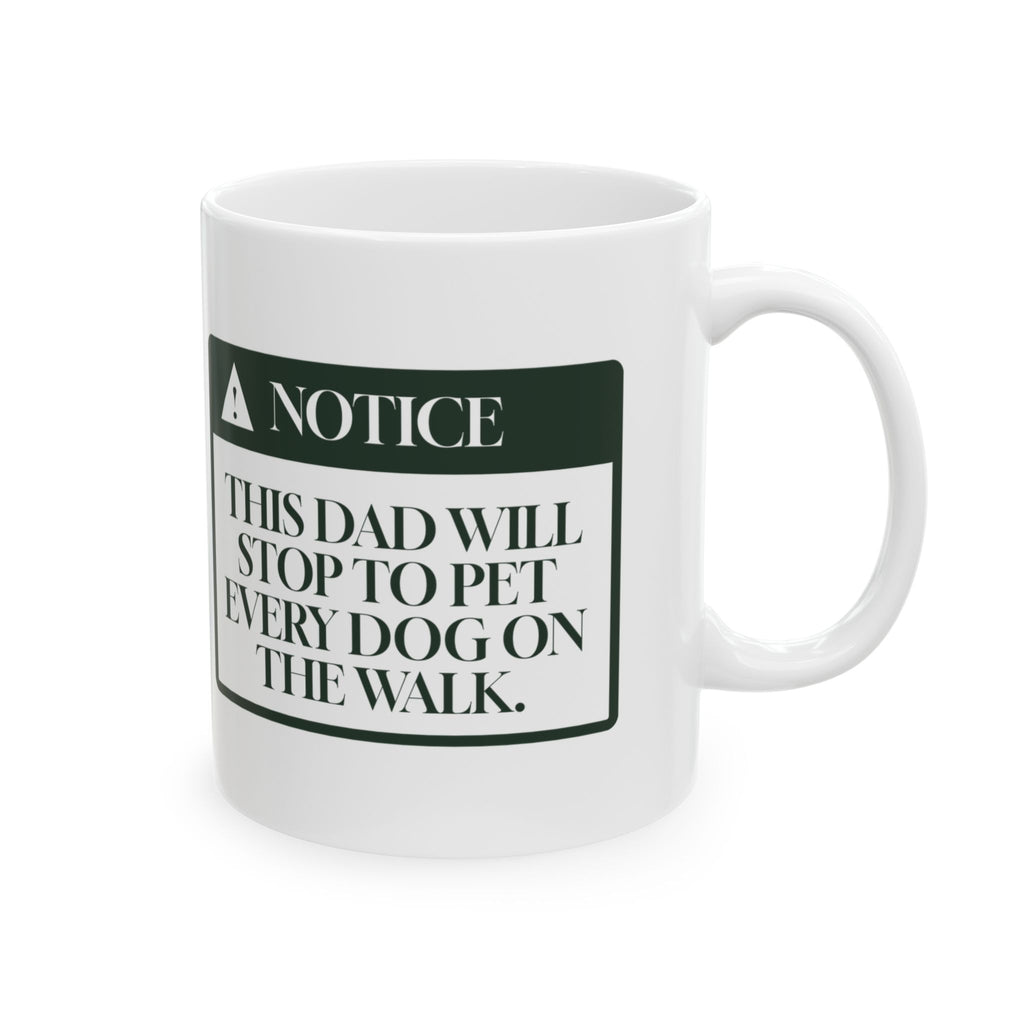 Funny Dog Dad Father's Day Coffee Mug Stops For Every Dog Notice