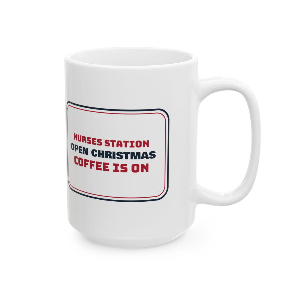 Christmas Nurse Coffee Mug Nurses Station Open Christmas