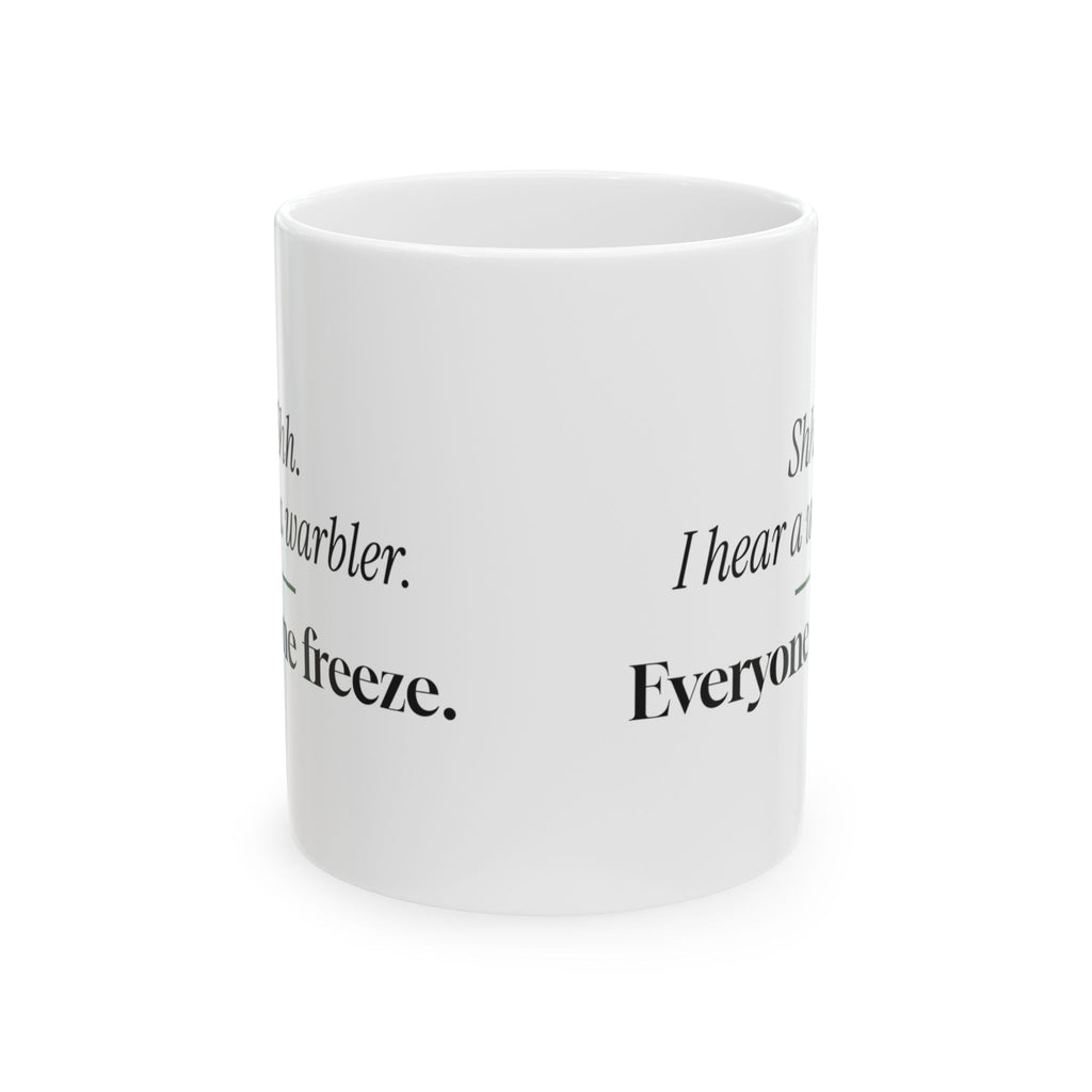 Birdwatching Coffee Mug Shh I Hear Warbler