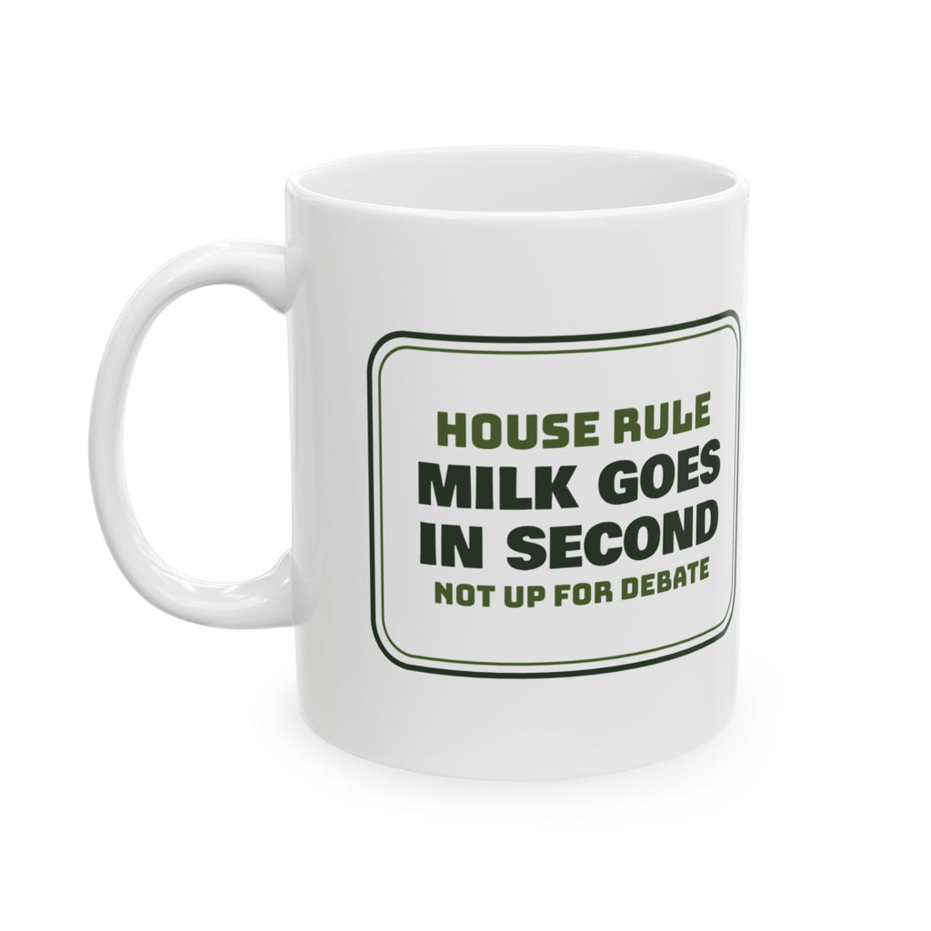 Funny Tea Coffee Mug Milk Goes In Second House Rule Sign