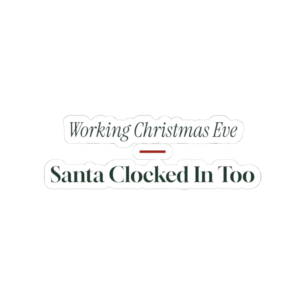 Funny Nurse Christmas Sticker Working Christmas Eve Santa Too