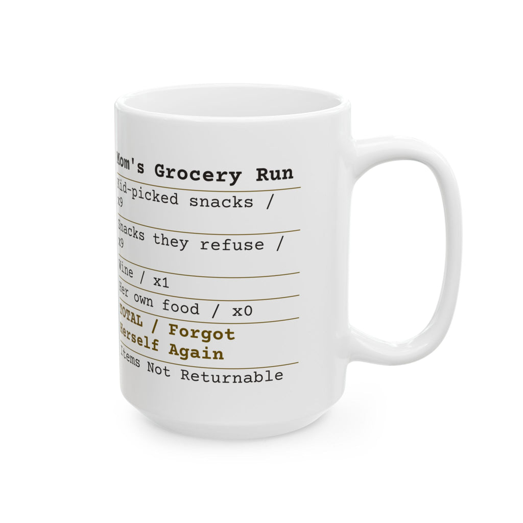 Funny Mom Grocery Receipt Coffee Mug Forgot Herself Again For Mom