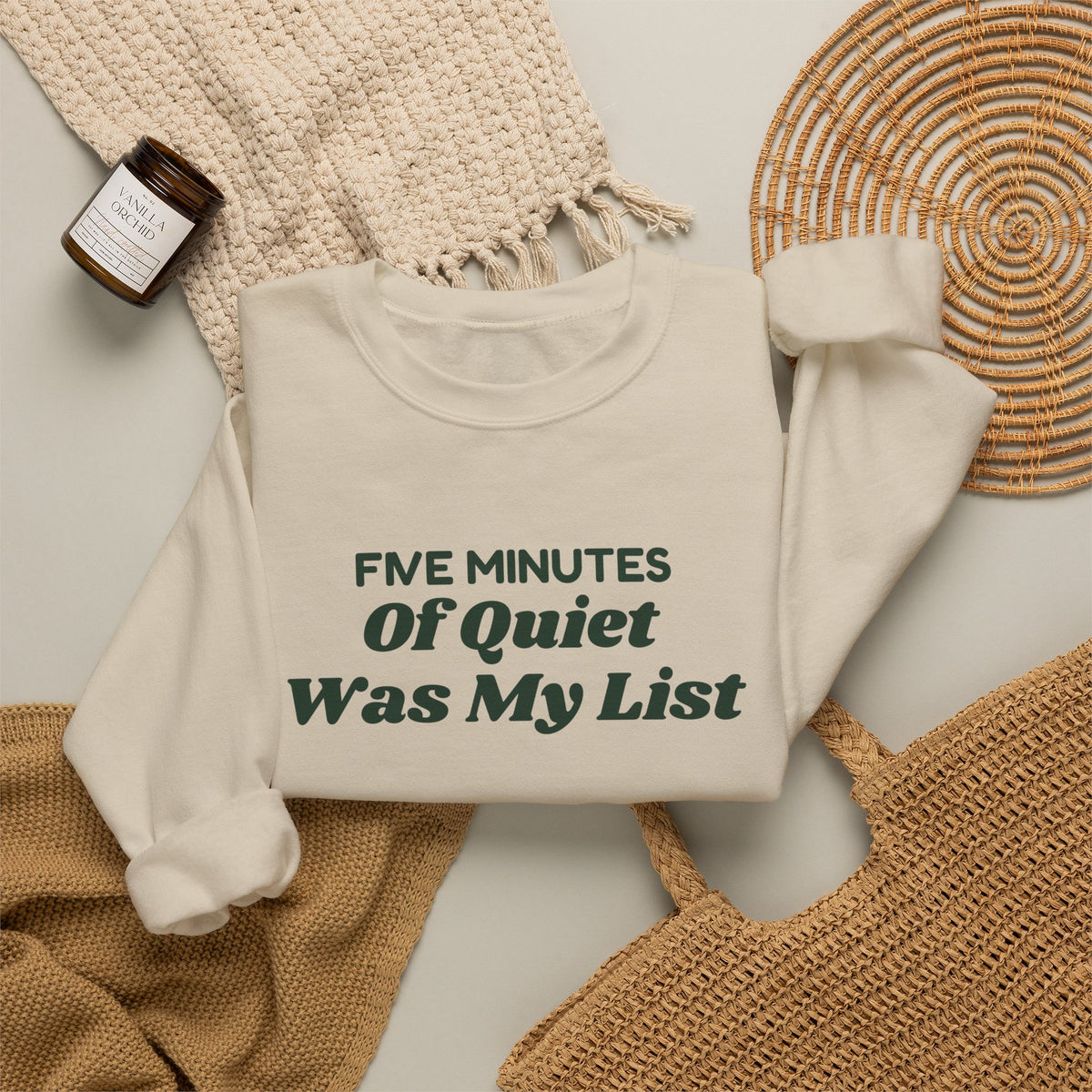 Funny Christmas Mom Sweatshirt Five Minutes Of Quiet Was My List