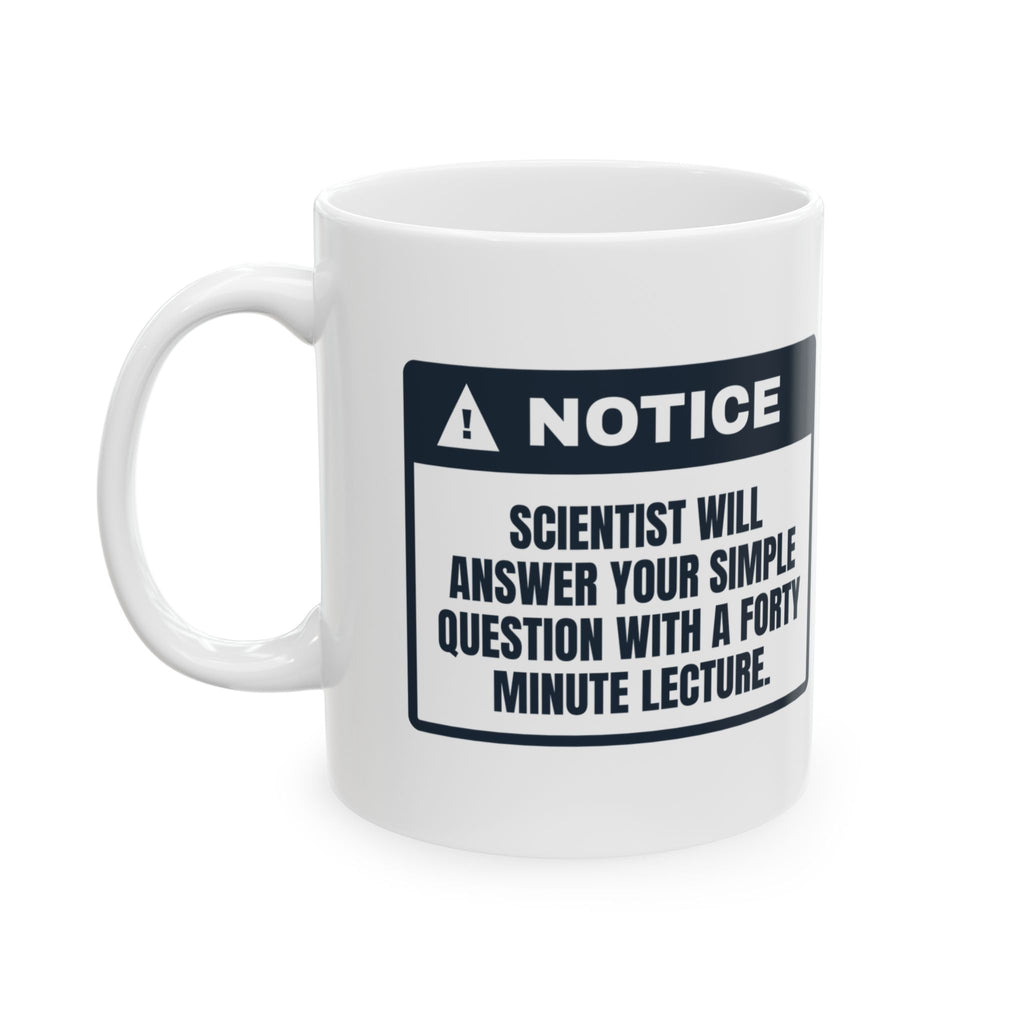 Funny Scientist Coffee Mug Simple Question Forty Minute Answer