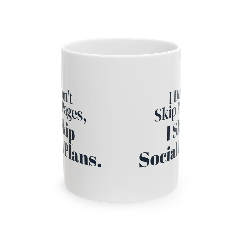 Funny Book Mug I Don't Skip Pages I Skip Social Plans