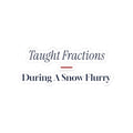 Funny Christmas Teacher Sticker Taught Fractions During A Snow Flurry