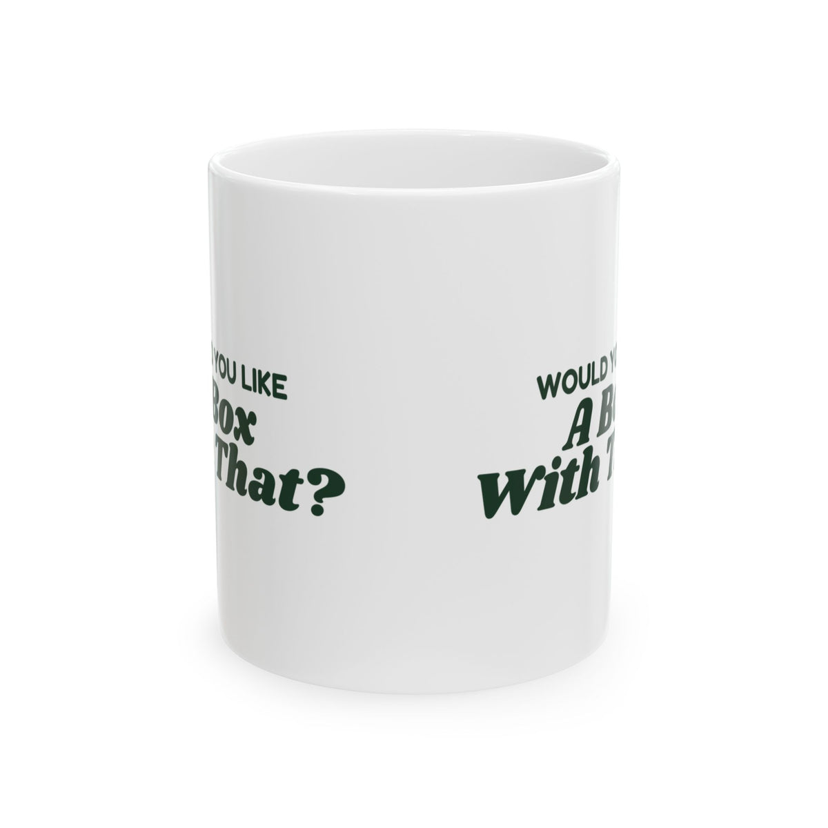 Funny Christmas Retail Coffee Mug Would You Like A Box With That