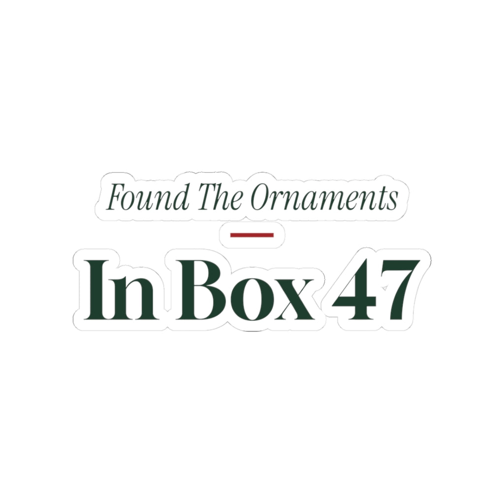 Funny New Home Christmas Sticker Found The Ornaments In Box 47