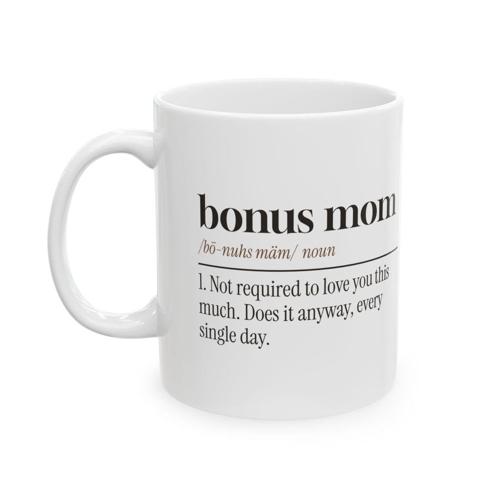 Bonus Mom Coffee Mug Loves You Anyway