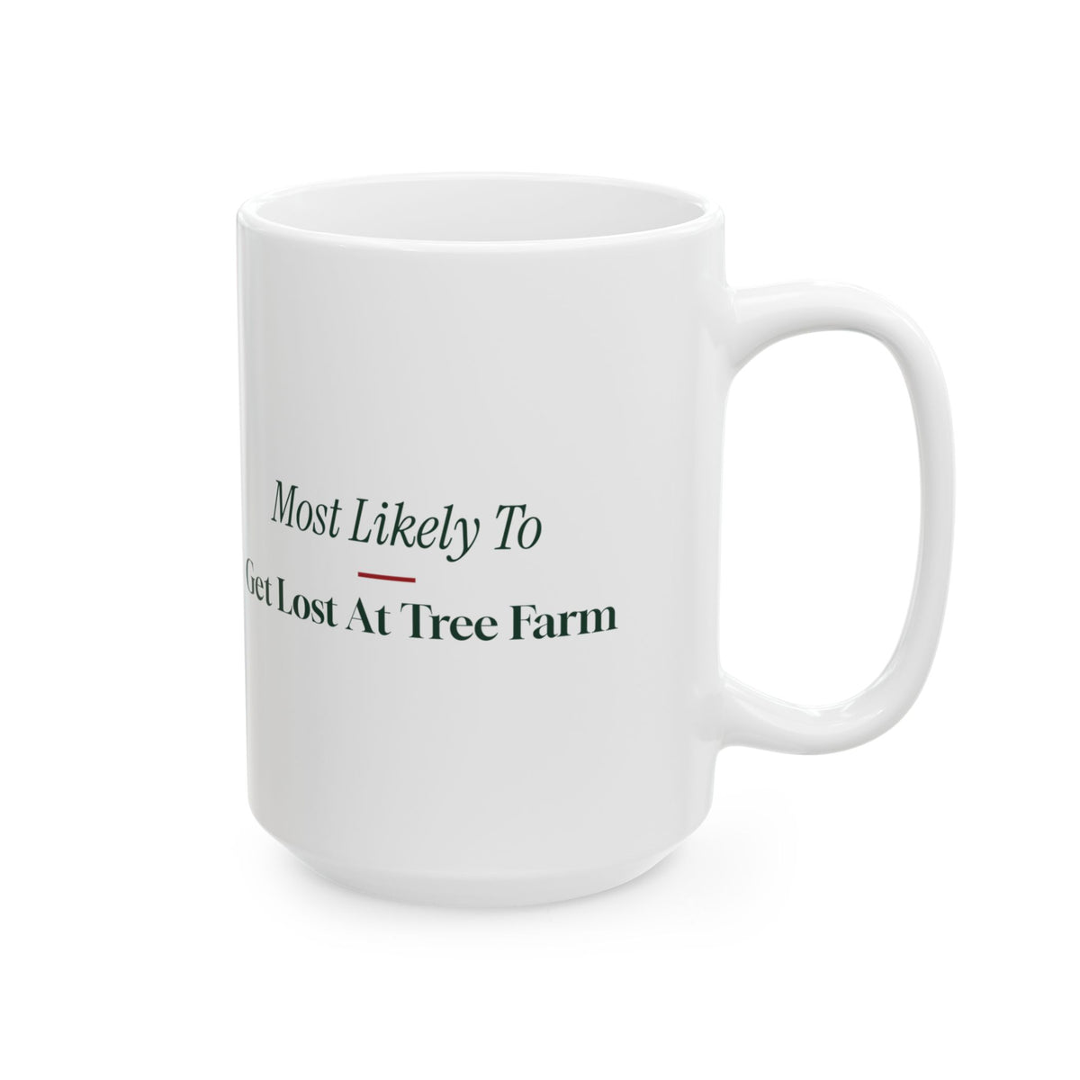 Funny Family Christmas Coffee Mug Most Likely To Get Lost At Tree Farm