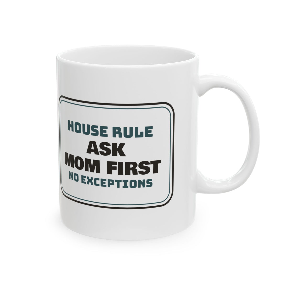 Ask Mom First Coffee Mug No Exceptions
