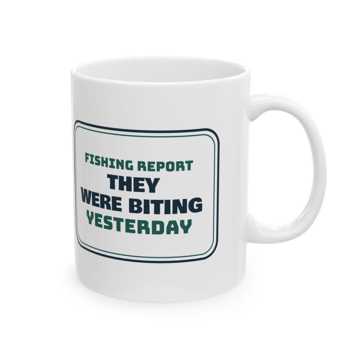 Funny Fishing Coffee Mug They Were Biting Yesterday Sign For Dad