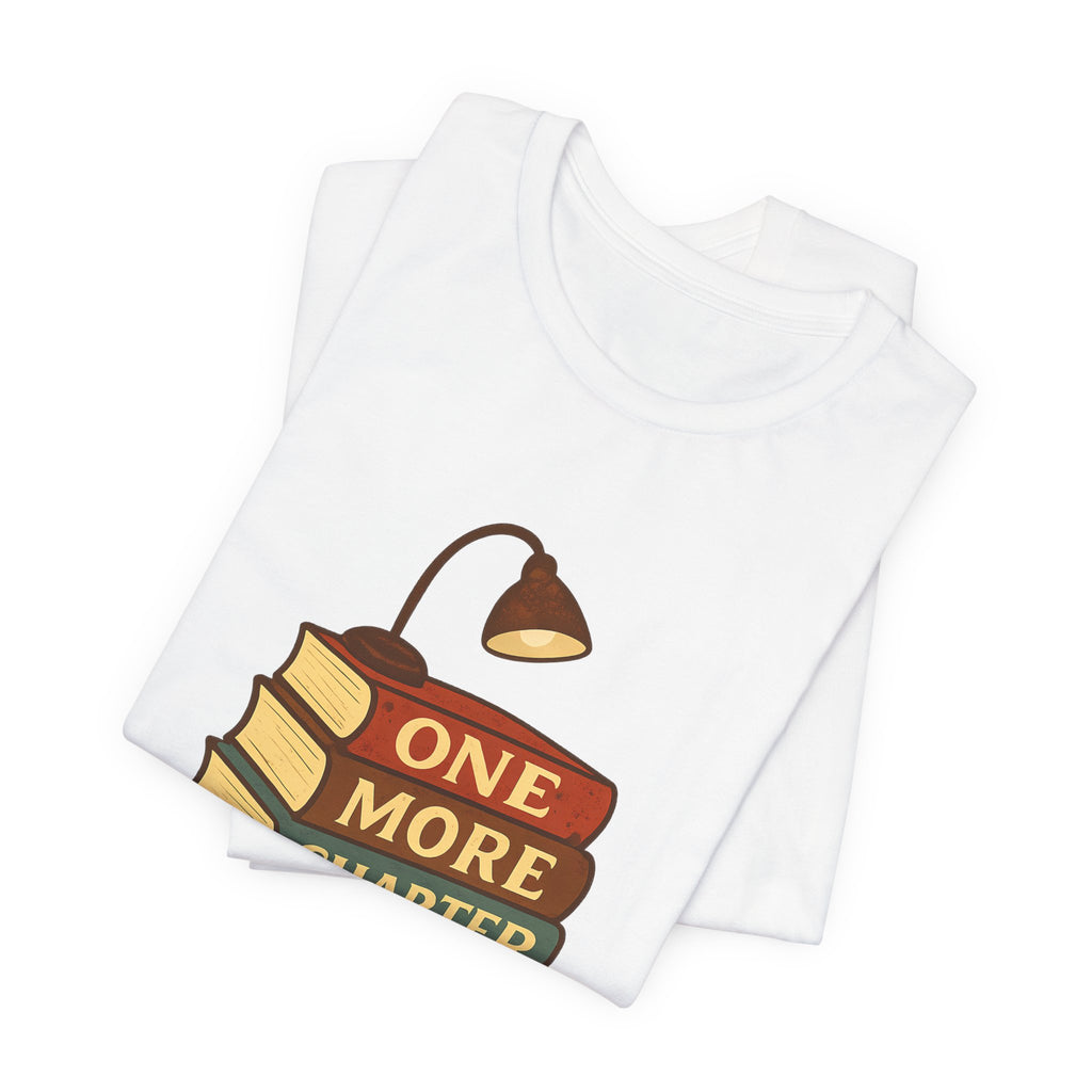 One More Chapter Funny Book Lover Reading Shirt