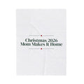 Christmas Throw Blanket Christmas 2026 Mom Makes It Home For Mom