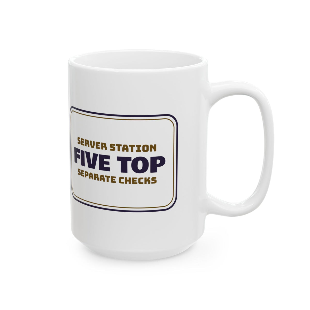 Funny Server Coffee Mug Five Top Separate Checks Sign For Waitresses