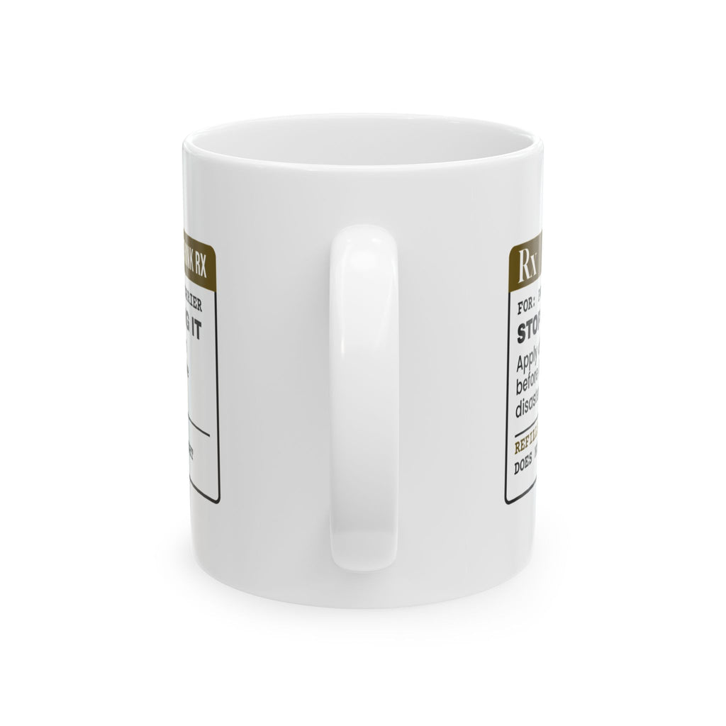 Sarcastic Coffee Mug Stop Replaying It Prescription