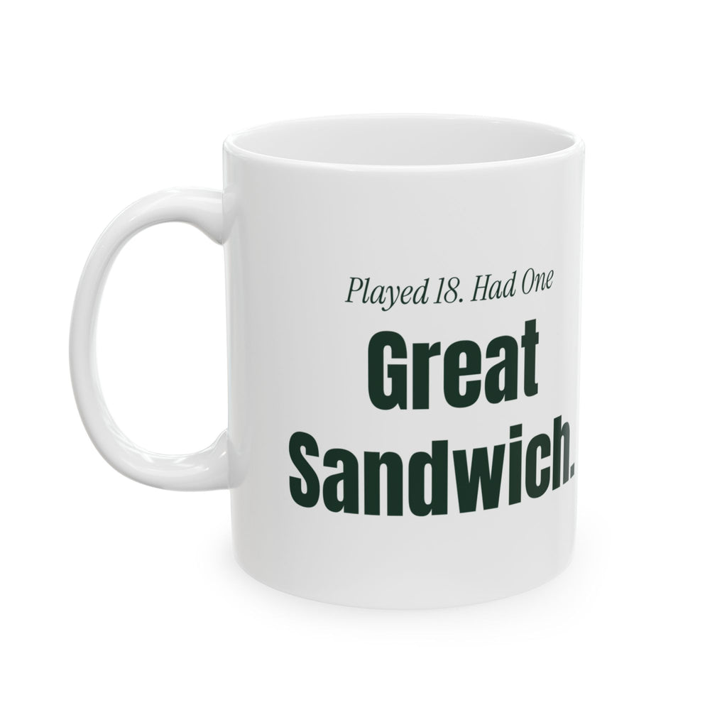 Funny Golf Coffee Mug Played 18 Had One Great Sandwich For Golfers
