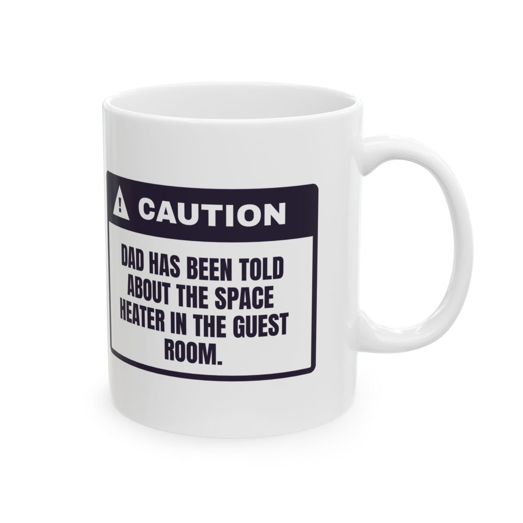 Funny Christmas Dad Coffee Mug Caution Dad Knows About The Heater