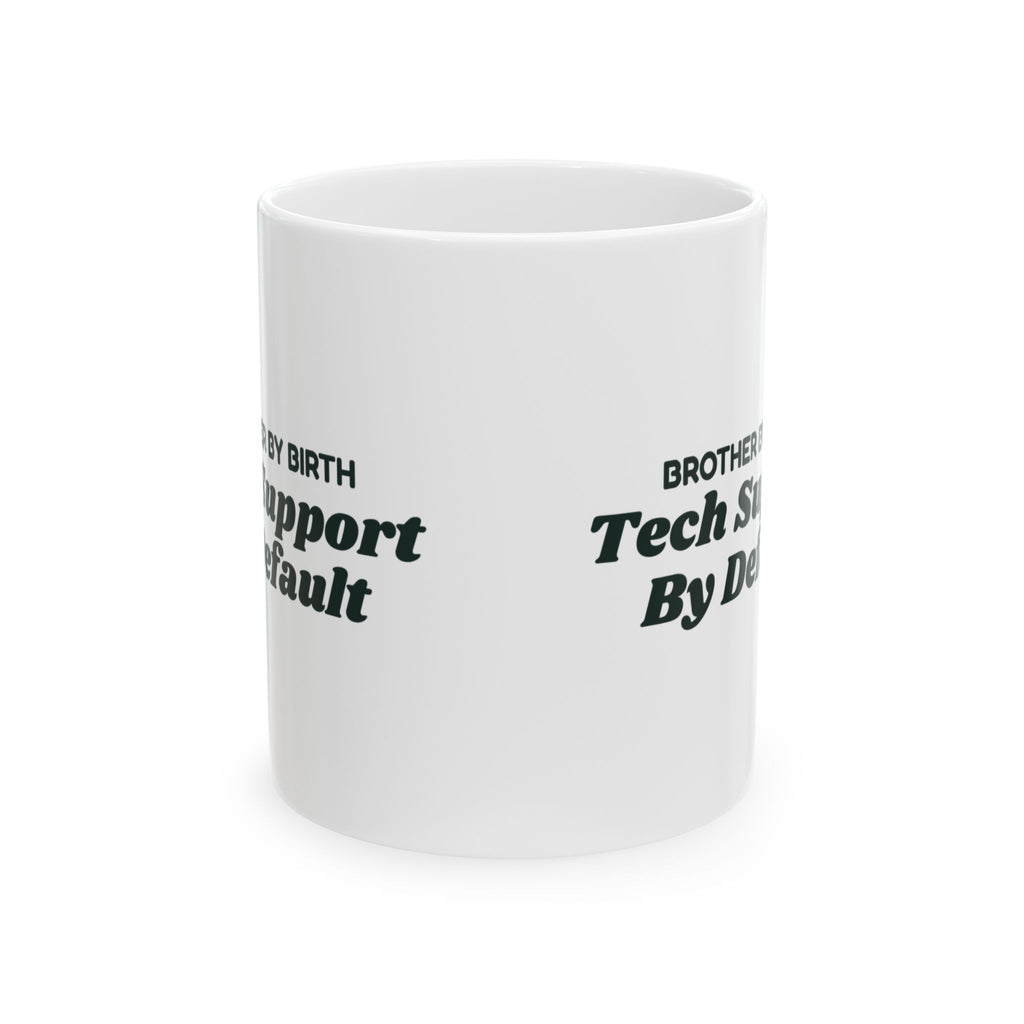 Funny Brother Coffee Mug Brother By Birth Tech Support By Default
