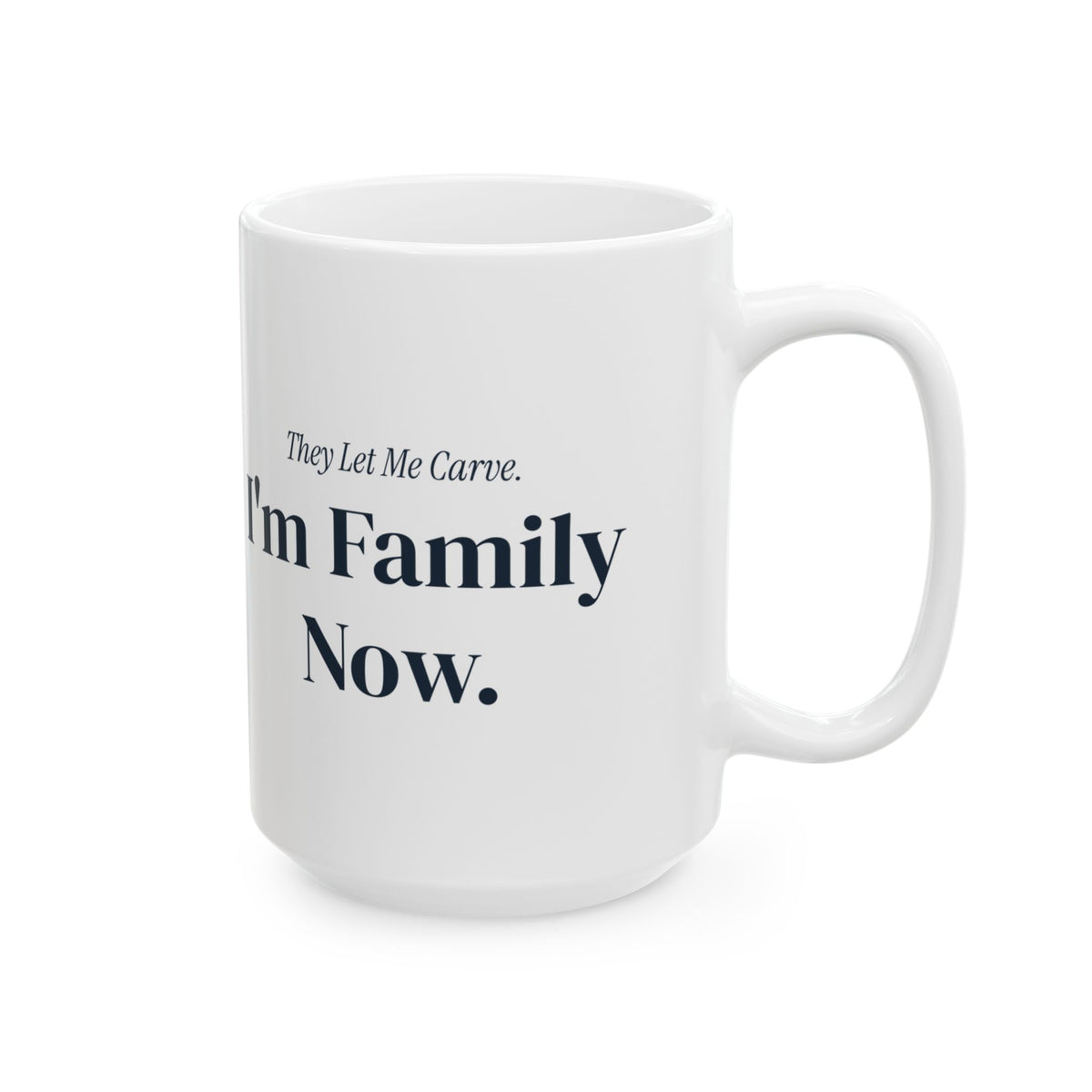 Funny In Law Christmas Coffee Mug They Let Me Carve I'm Family Now