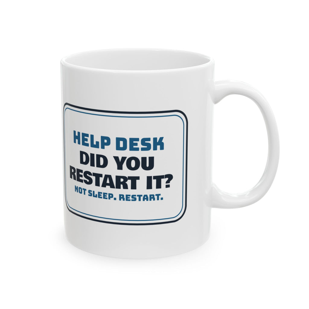 Funny IT Support Coffee Mug Did You Restart It Not Sleep Restart