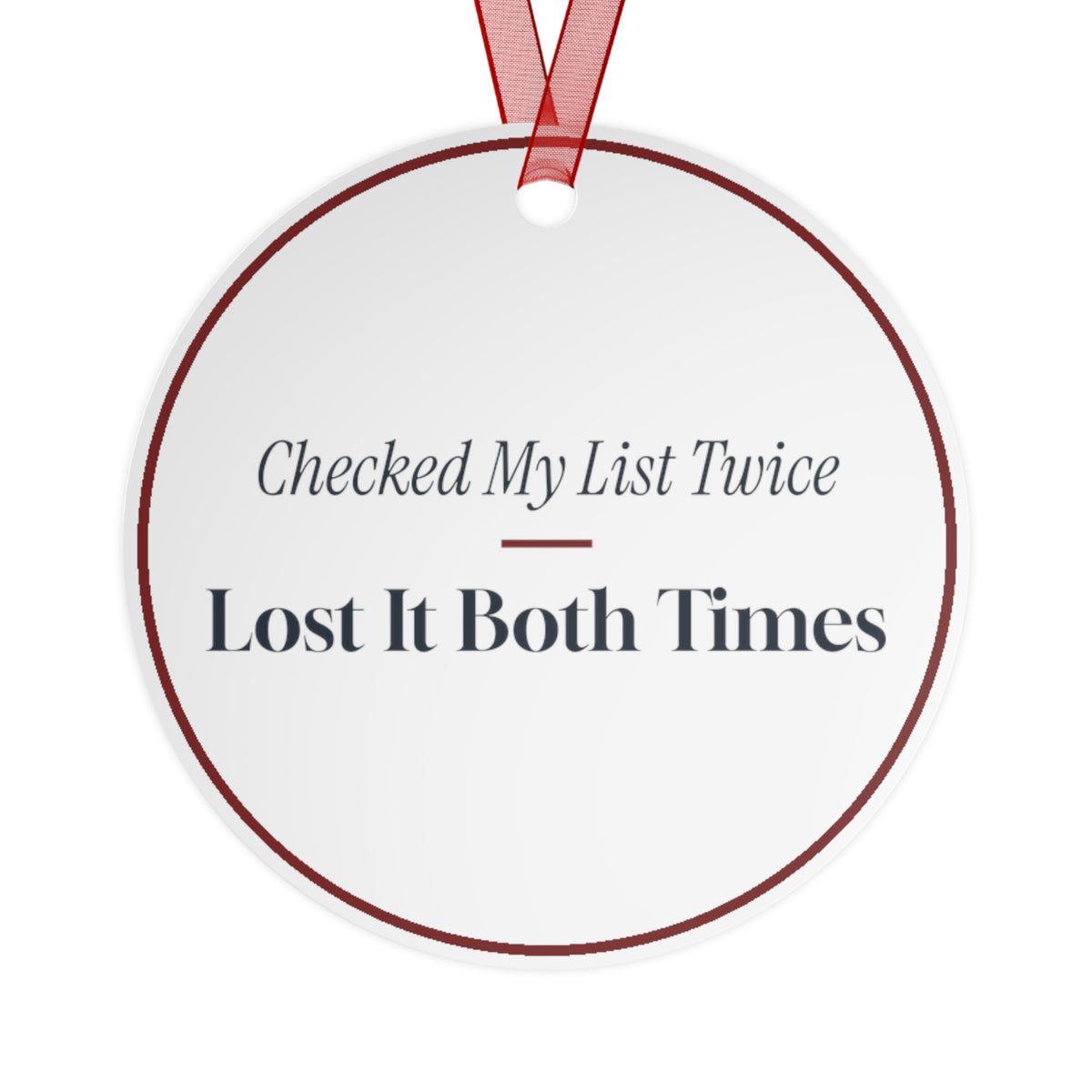 Funny Christmas Ornament Checked My List Twice Lost It Both Times