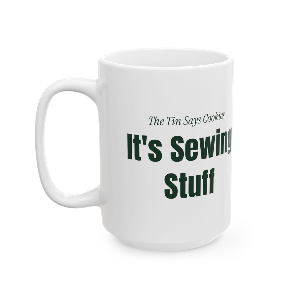 Funny Christmas Baking Coffee Mug The Tin Says Cookies Sewing Stuff