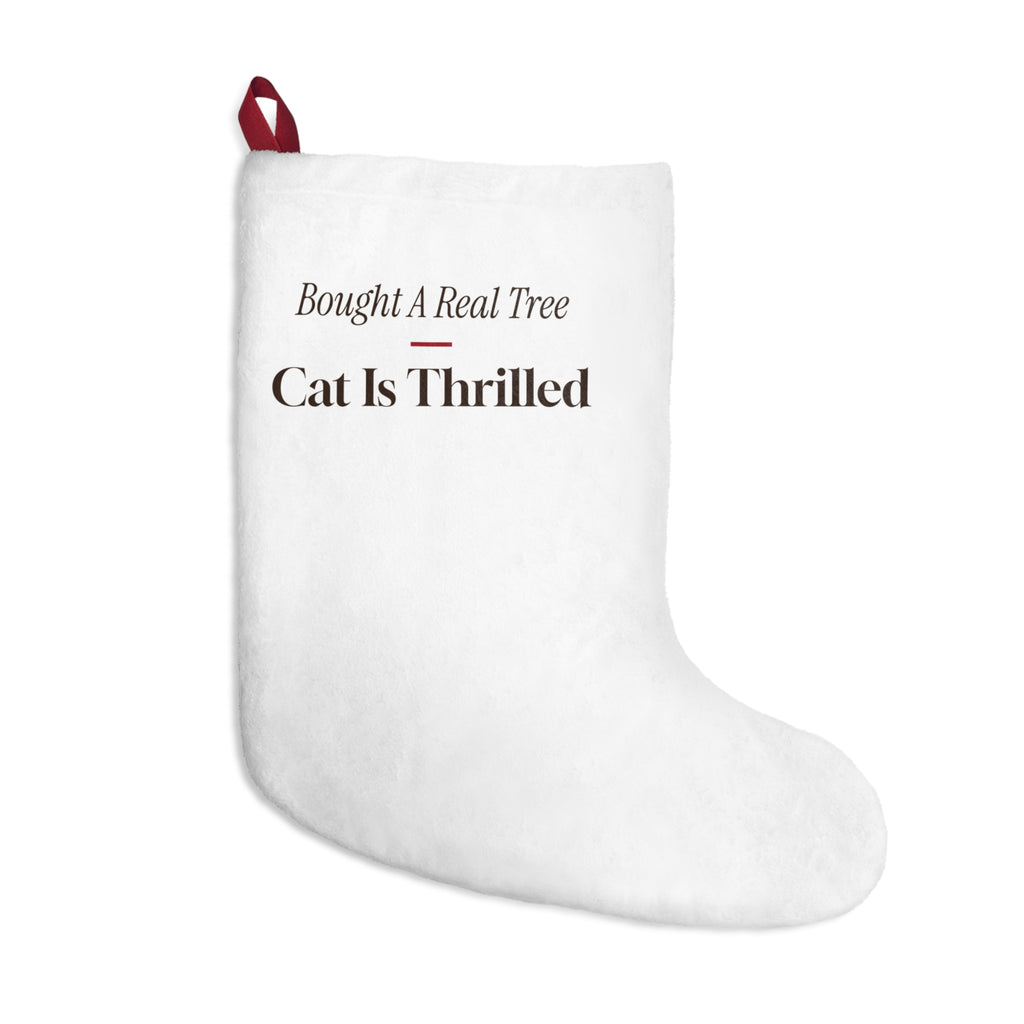 Funny Christmas Cat Christmas Stocking We Bought A Real Tree The Cat Is