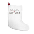 Funny Christmas Cat Christmas Stocking We Bought A Real Tree The Cat Is
