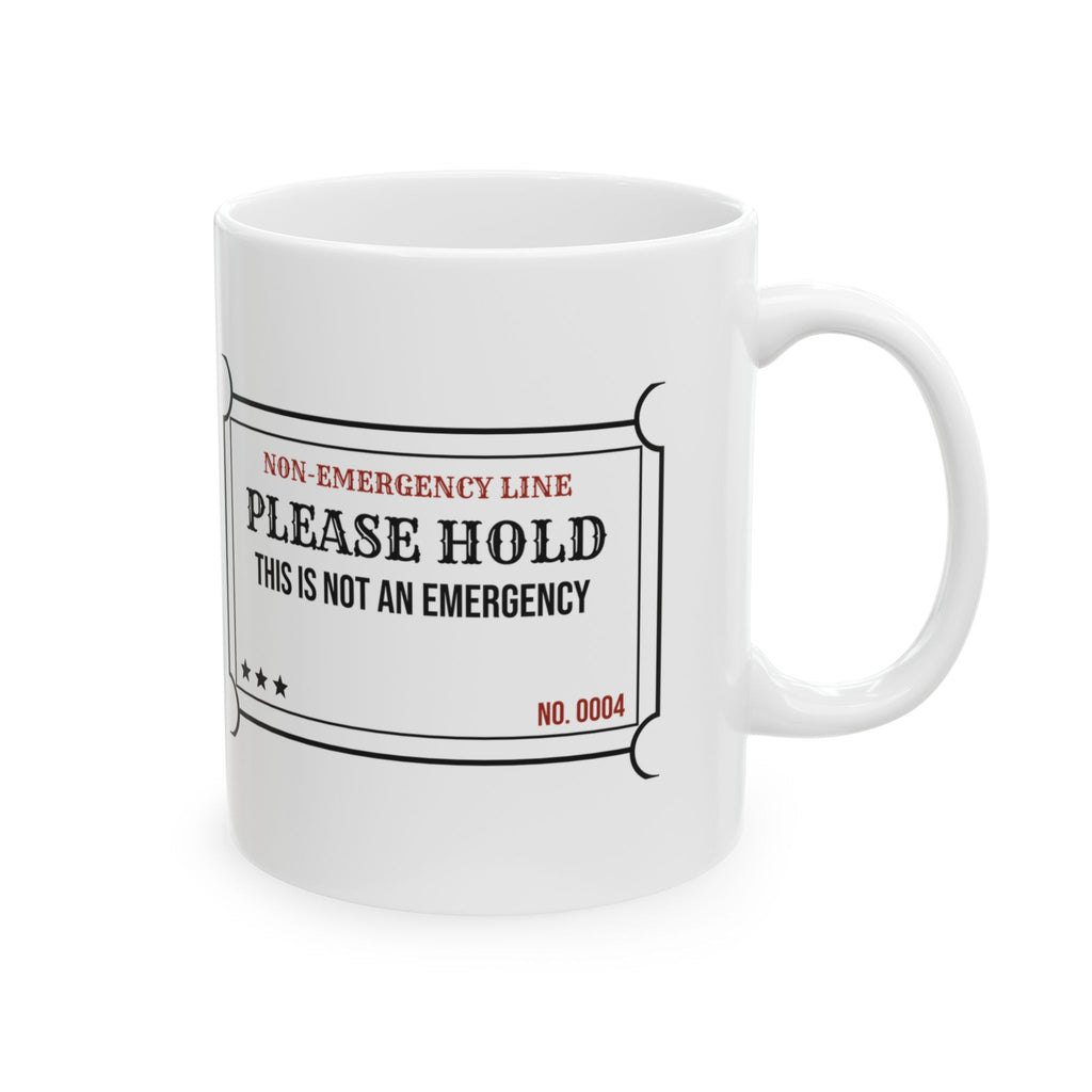 Police Dispatcher Coffee Mug Please Hold Not An Emergency
