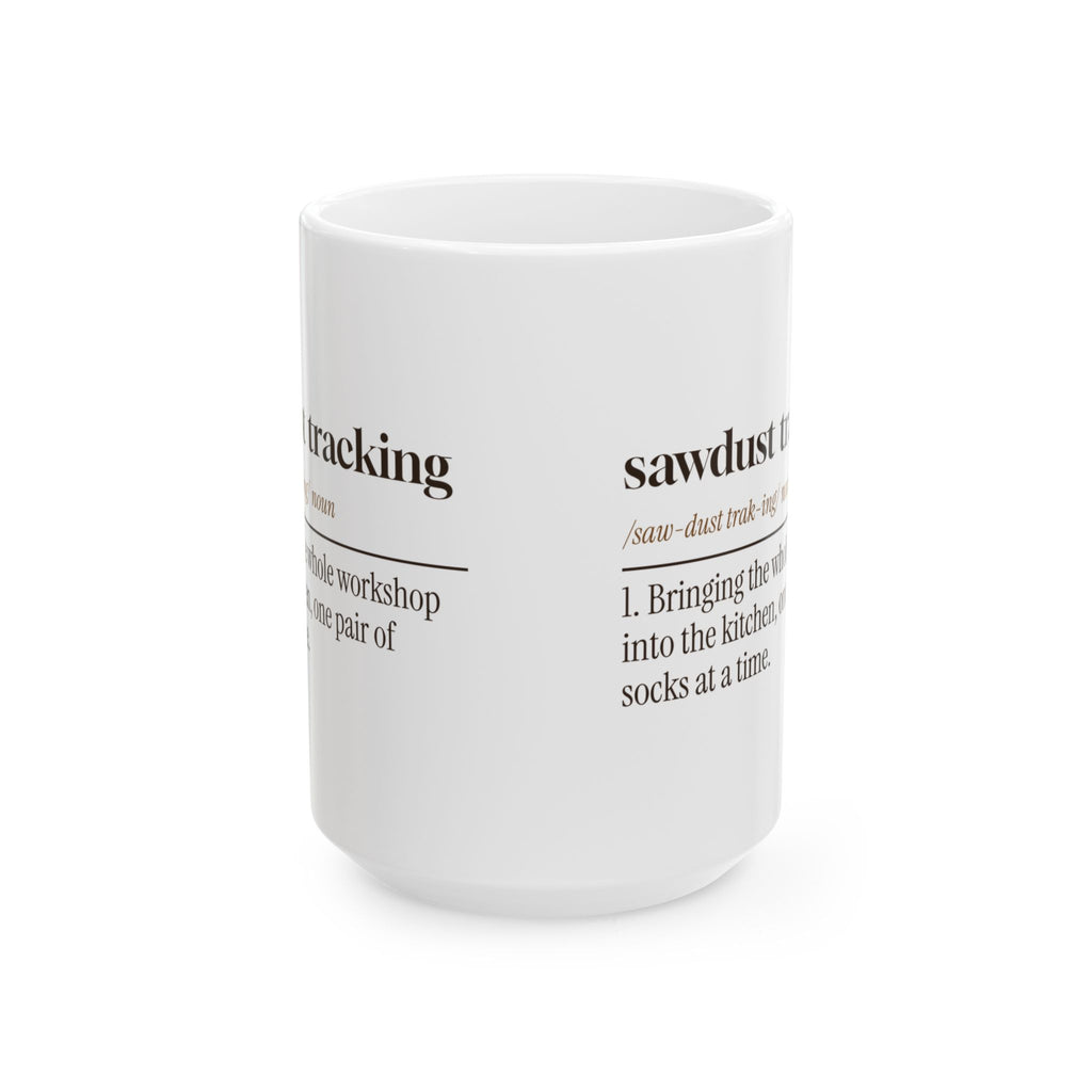 Funny Woodworking Coffee Mug Sawdust Tracking Dictionary For Woodworkers