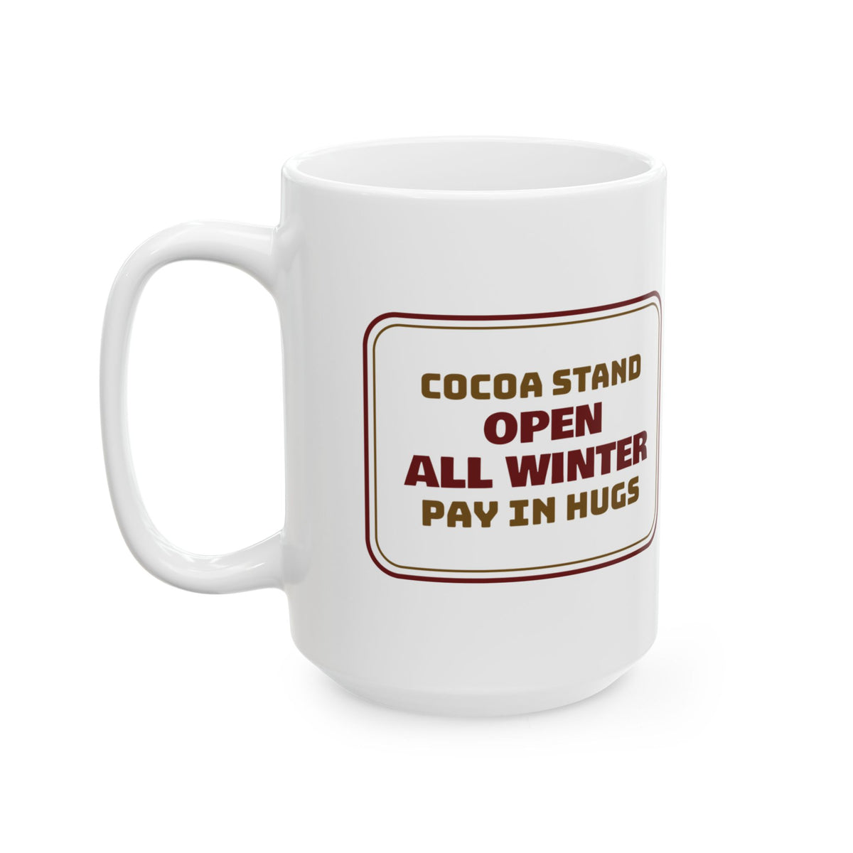 Hot Cocoa Coffee Mug Cocoa Stand Pay In Hugs For Cocoa Lovers
