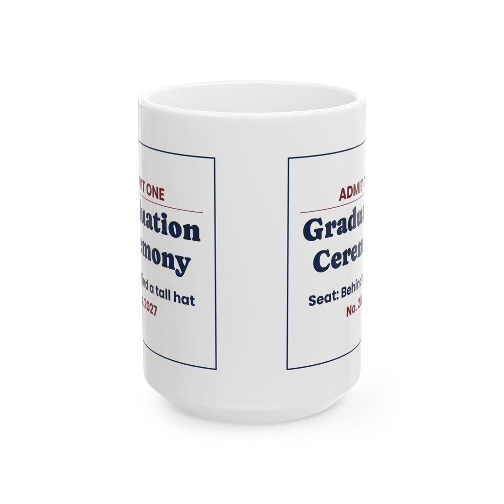 Funny Graduation Ceremony Ticket Coffee Mug For Class Of 2027