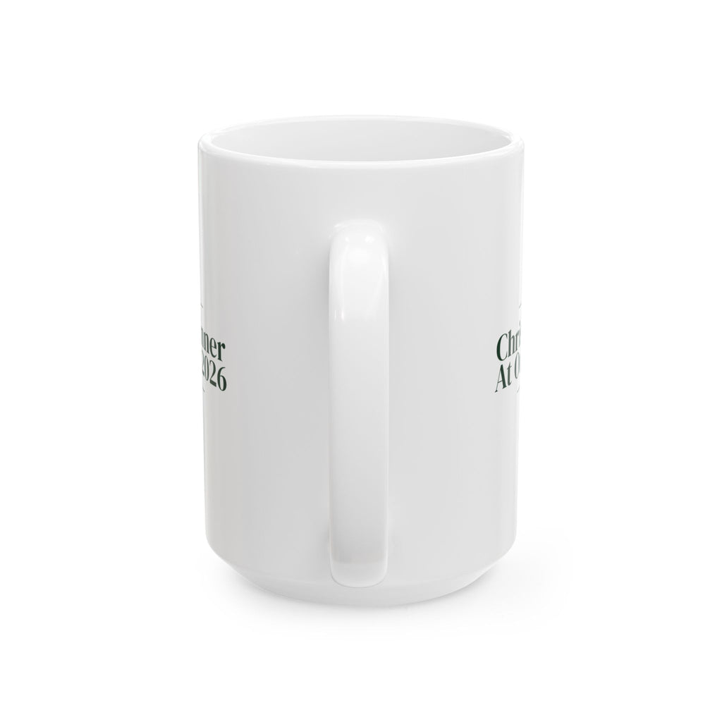 Christmas Coffee Mug Christmas Dinner At Our Table 2026 For The Host