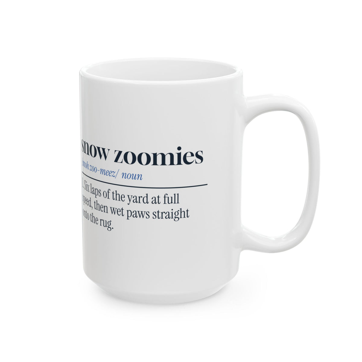 Funny Winter Dog Coffee Mug Snow Zoomies Definition Dog Lover