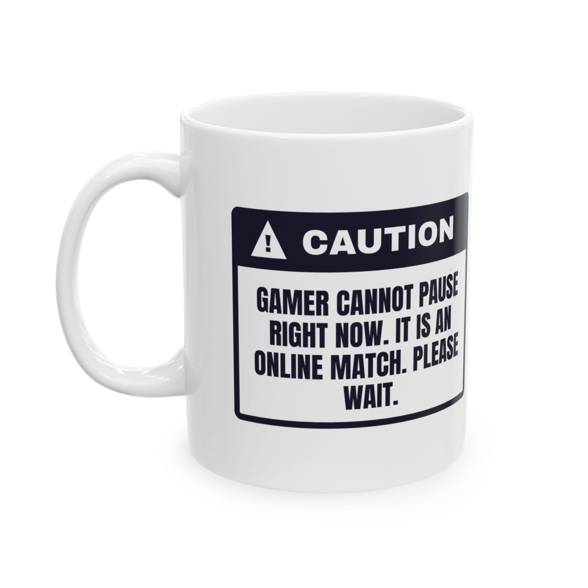 Funny Gamer Coffee Mug Can't Pause It's Online