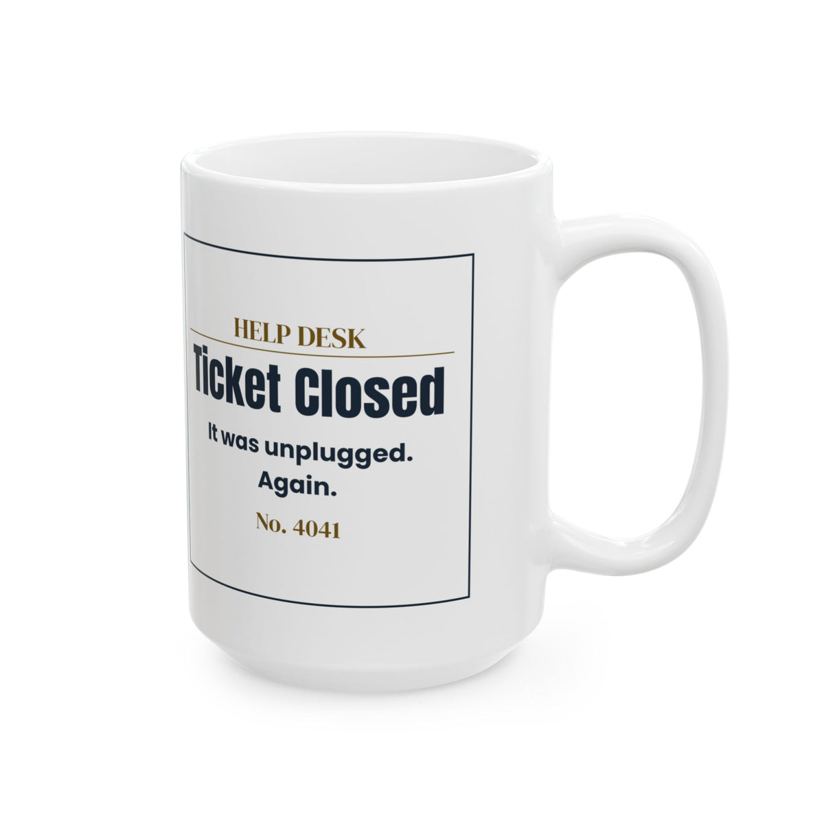 Funny IT Support Coffee Mug Ticket Closed It Was Unplugged